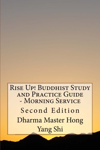 Rise Up! Buddhist Study and Practice Guide - Morning Service: Second Edition (Buddhist Life) (Volume 2)