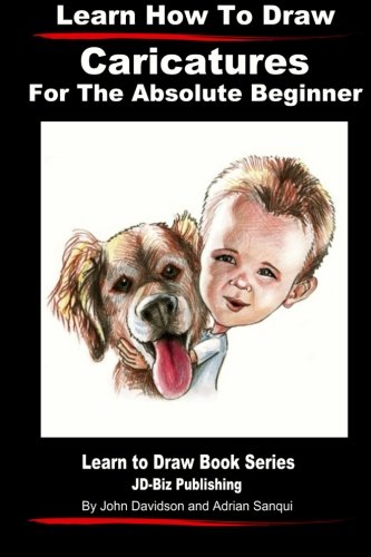 Book Cover Learn How to Draw Caricatures For the Absolute Beginner (Learn to Draw) (Volume 5)
