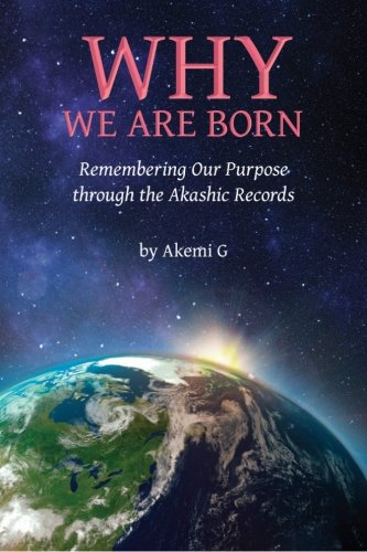 Book Cover Why We Are Born: Remembering Our Purpose through the Akashic Records