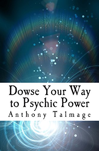 Book Cover Dowse Your Way to Psychic Power: The Ultimate Short-cut to Other Dimensions