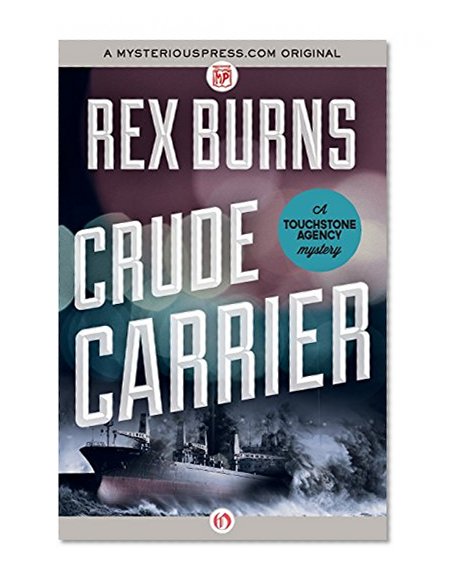 Crude Carrier (The Touchstone Agency Mysteries)