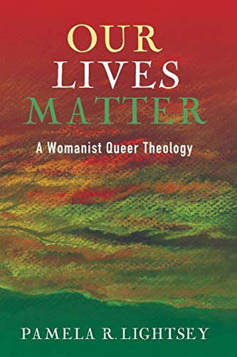 Book Cover Our Lives Matter: A Womanist Queer Theology