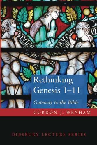 Rethinking Genesis 1-11: Gateway to the Bible (The Didsbury Lectures)