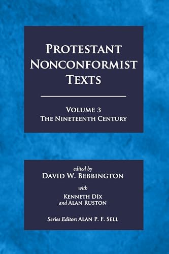 Protestant Nonconformist Texts Volume 3: The Nineteenth Century
