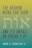 The Hebrew Word for 'sign' and its Impact on Isaiah 7:14