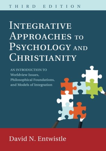 Book Cover Integrative Approaches to Psychology and Christianity, 3rd edition: An Introduction to Worldview Issues, Philosophical Foundations, and Models of Integraiton