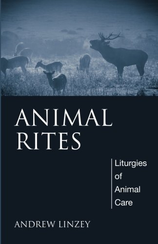 Book Cover Animal Rites: Liturgies of Animal Care