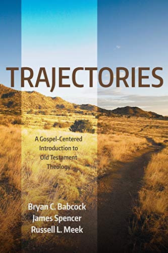 Book Cover Trajectories: A Gospel-Centered Introduction to Old Testament Theology