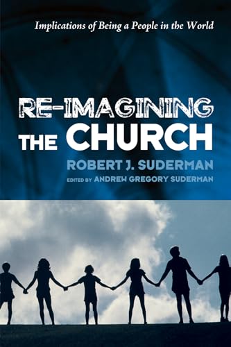 Book Cover Re-Imagining the Church: Implications of Being a People in the World