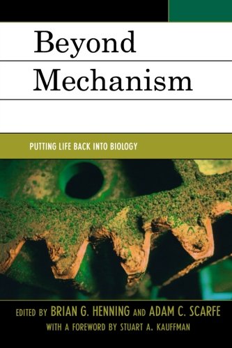 Book Cover Beyond Mechanism: Putting Life Back Into Biology