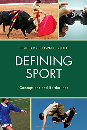 Defining Sport: Conceptions and Borderlines (Studies in Philosophy of Sport)