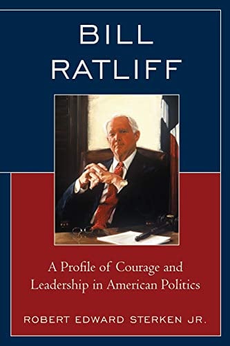 Book Cover Bill Ratliff: A Profile of Courage and Leadership in American Politics