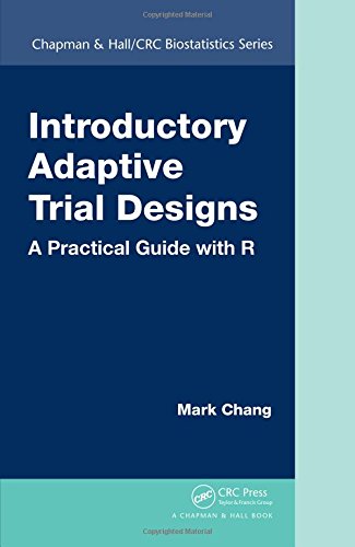 Book Cover Introductory Adaptive Trial Designs: A Practical Guide with R (Chapman & Hall/CRC Biostatistics)