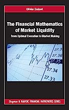 Book Cover The Financial Mathematics of Market Liquidity: From Optimal Execution to Market Making (Chapman and Hall/CRC Financial Mathematics Series)