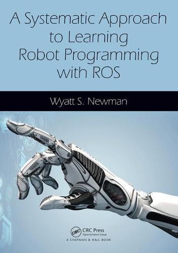 Book Cover A Systematic Approach to Learning Robot Programming with ROS