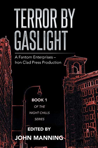Book Cover Terror by Gaslight: A Fantom Enterprises - Iron Clad Press Production