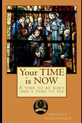 Book Cover Your TIME is NOW: A Time to be Born and a Time to Die (Books for End Times Five book Series)