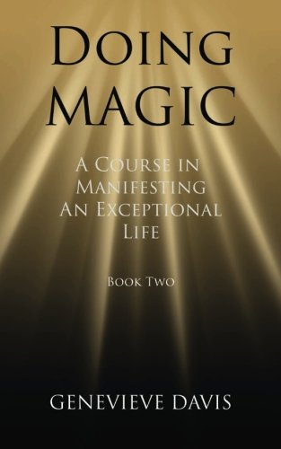 Book Cover Doing Magic: A Course in Manifesting an Exceptional Life (Book 2)
