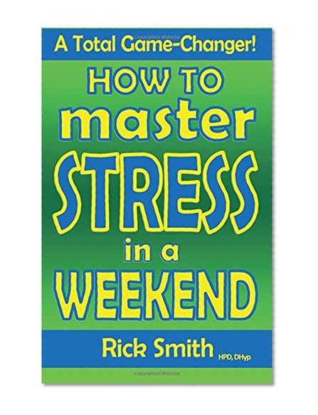 Master Self-Hypnosis in a Weekend presents GIVE STRESS THE FINGER: Massive Action for Stress Management, Anxiety, Stress Relief (Volume 2)