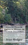 Men of Honor: Vietnam Medal of Honor Awardees