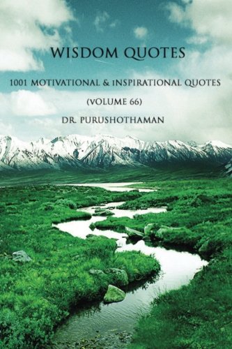 Wisdom Quotes (Volume 66): 1001 Motivational & Inspirational Quotes