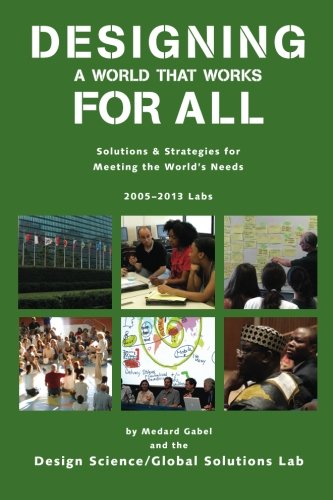 Designing a World that Works For All: Solutions & Strategies for  Meeting the World’s Needs—2005–2013 Labs