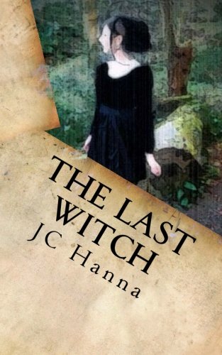 The Last Witch (The Last Witch Chronicles) (Volume 1)