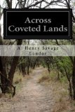 Across Coveted Lands: Or A Journey From Flushing (Holland) To Calcutta, Overland (Volume 1)