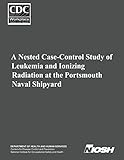 A Nested Case-Control Study of Leukemia and Ionizing Radiation at the Portsmouth Naval Shipyard