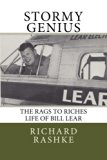 Stormy Genius: The Rags to Riches Life of Bill Lear