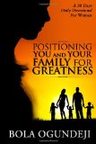 Positioning You and Your Family for Greatness