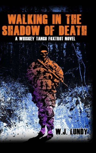 Book Cover Walking In The Shadow Of Death: Whiskey Tango Foxtrot Vol 4 (Volume 4)