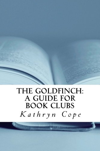 Book Cover The Goldfinch: A Guide for Book Clubs (Study Guides for Book Clubs)