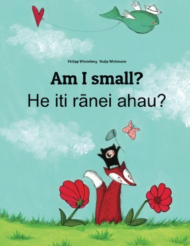 Book Cover Am I small? He iti ranei ahau?: Children's Picture Book English-Maori (Dual Language/Bilingual Edition)