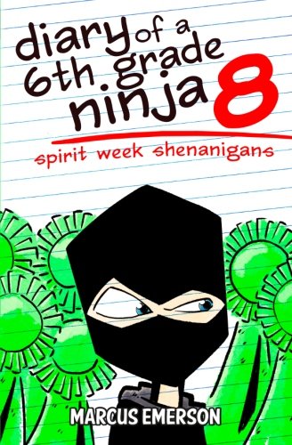 Book Cover Diary of a 6th Grade Ninja 8: Spirit Week Shenanigans