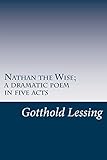 Nathan the Wise; a dramatic poem in five acts