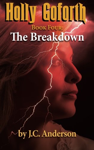 Book Cover The Breakdown: Book Four (Holly Goforth) (Volume 4)
