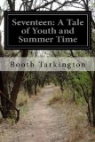 Seventeen: A Tale of Youth and Summer Time: And the Baxter Family Especially William