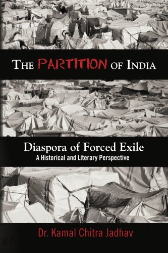 Book Cover The Partition of India - Diaspora of Forced Exile: A Historical and Literary Perspective
