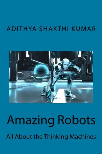 Book Cover Amazing Robots: All About the Thinking Machines