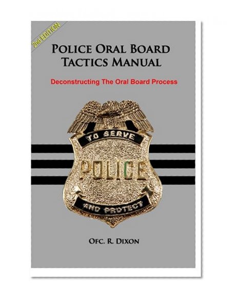 Book Cover Police Oral Board Tactics Manual: Deconstructing The Oral Board Process
