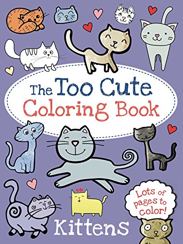 Book Cover The Too Cute Coloring Book: Kittens