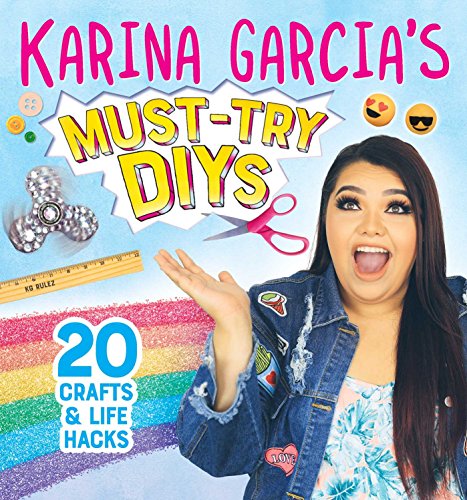 Book Cover Karina Garcia's Must-Try DIYs: 20 Crafts & Life Hacks