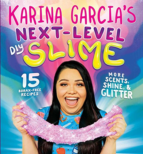 Book Cover Karina Garciaâ€™s Next-Level DIY Slime