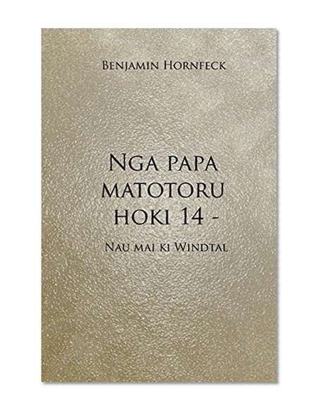 Book Cover Nga papa matotoru hoki 14 - Nau mai ki Windtal (Maori Edition)