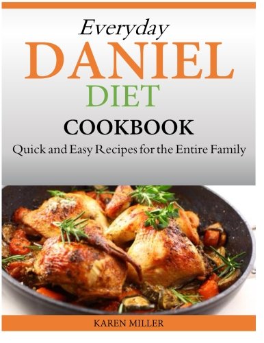 Book Cover Everyday Daniel Diet Cookbook Quick and Easy Recipes for the Entire Family