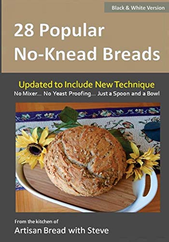 Book Cover 28 Popular No-Knead Breads (B&W Version): From the Kitchen of Artisan Bread with Steve