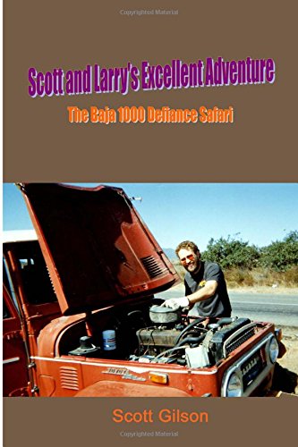 Scott and Larry's Excellent Adventure: The Baja 1000 Defiance Safari