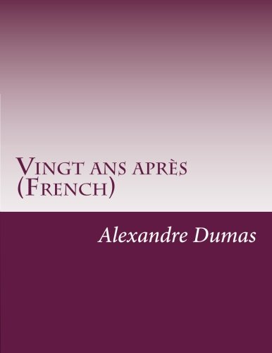 Vingt ans aprÃ¨s (French) (French Edition)