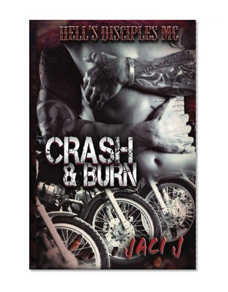 Crash & Burn (The Hell's Disciples MC) (Volume 2)